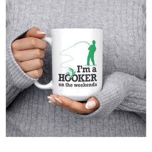 I'm a Hooker on the Weekends Mug - Fishing Mug - 15 oz Large Double-Sided Mug